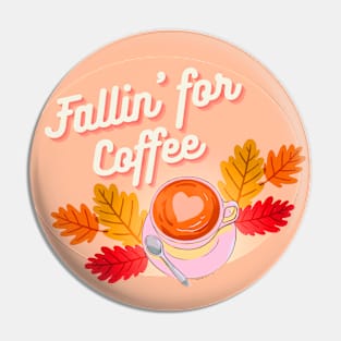 Fallin for Coffee Pin