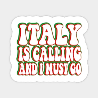 italy is calling and i must go Magnet