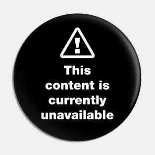 ⚠ This Content Is Currently Unavailable Pin