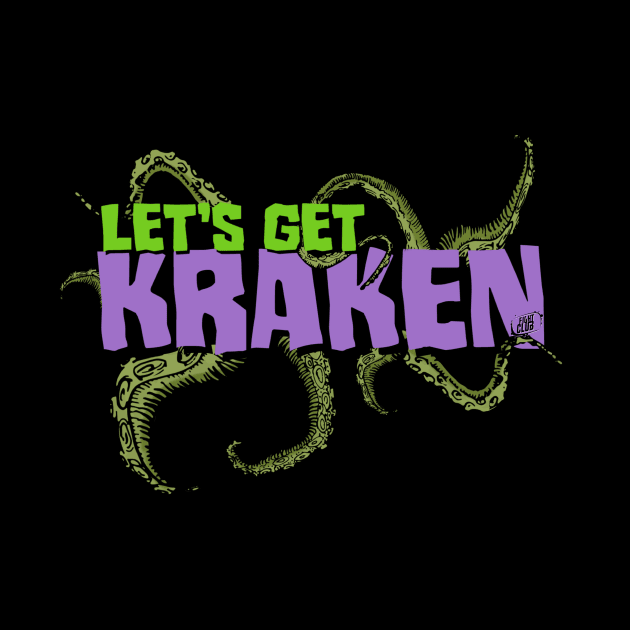 Let's Get Kraken by EnchantedTikiTees