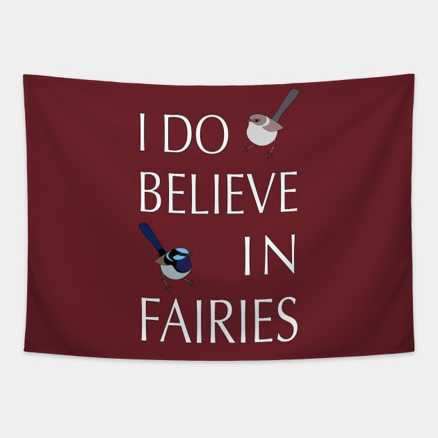 I Do Believe In Fairies Fairy Wren Tapestry by BinChickenBaby