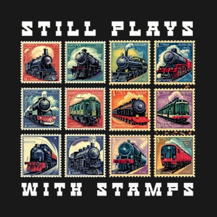 Still Plays with Trains T-Shirt