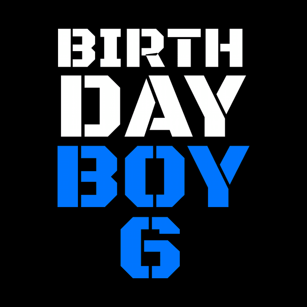 birthday boy 6, 6th birthday tee, boy 6th birthday, boys 6th birthday, 6th birthday shirts, 6th birthday, 6 years old shirt, birthday boy, birthday shirt boy 6 by jmgoutdoors