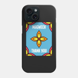 Thank You Ojibwe Phone Case