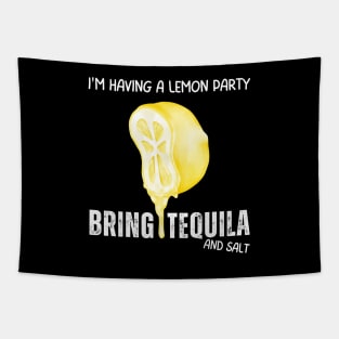 Lemon Party and Tequila Tapestry