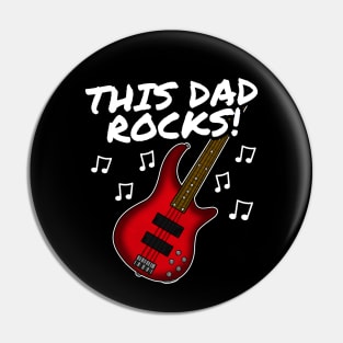 Father's Day Bass Guitar This Dad Rocks Bassist Pin