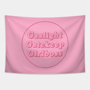 Gaslight Gatekeep Girlboss Tapestry