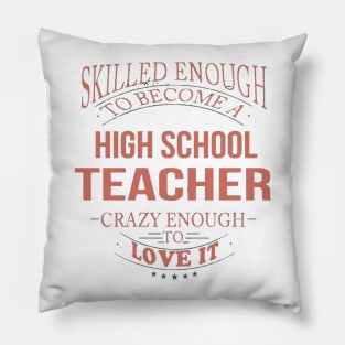 HIGH SCHOOL TEACHER Pillow