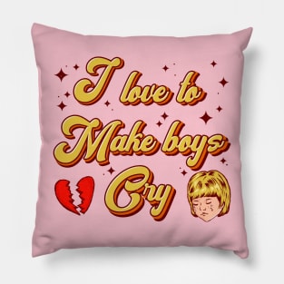 I love to make boys cry Pillow