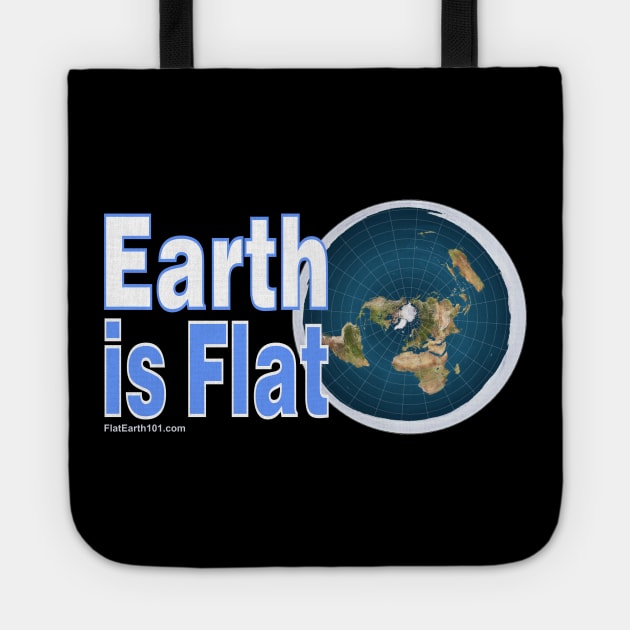 The Earth Is Flat Tote by FlatEarth101