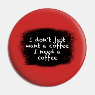 Needing a coffee Pin