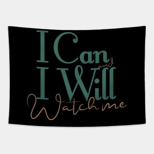 short quotes for women's  :I Can and I Will Watch me Tapestry