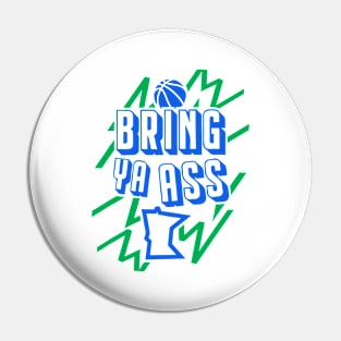 Bring Ya Ass To Minnesota Pin