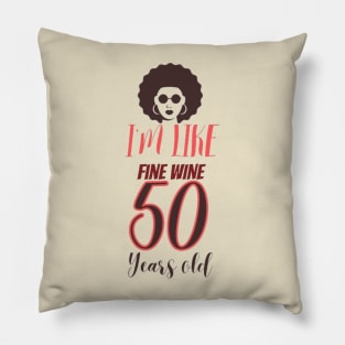 im 50 like  fine wine Pillow