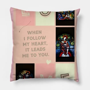 LOVE - When I follow my heart... Pillow