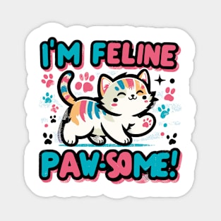 I'm Feline Pawsome Magnet