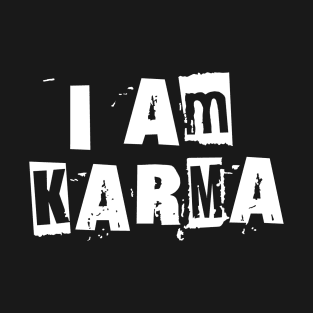 I Am Karma T-Shirt