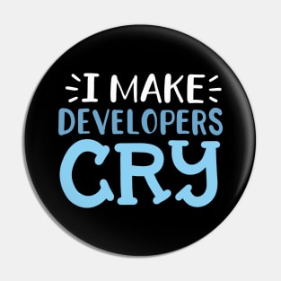 I Make Developers Cry Pin