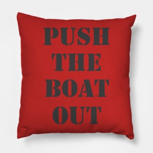 Push The Boat Out Pillow