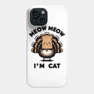 Meow im cat funny retro turkey thanksgiving Phone Case