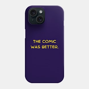 The Comic was Better Phone Case