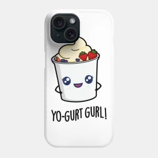 Yo-gurt Gurl Cute Yogurt Pun Phone Case