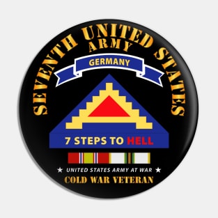 7th Unites States Army - 7 Steps to Hell w Germany Tab - SS w COLD WAR SVC X 300 Pin