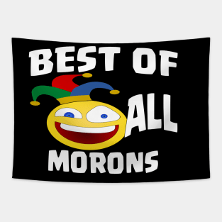 BEST OF ALL MORONS Tapestry