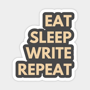 Eat, Sleep, Write, Repeat Magnet