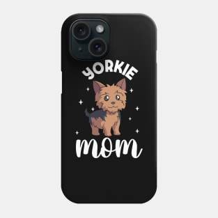 Yorkie Mom - Yorkshire Terrier Phone Case