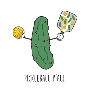 Pickle with pickleball and paddle illustration, Pickleball Y'all T-Shirt