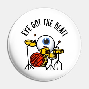 Eye Got The Beat Cute Drummer Pun Pin