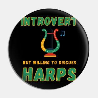 Introvert but willing to discuss harps Pin