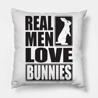 Real men love bunnies Pillow