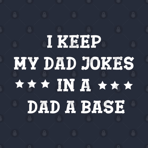 I Keep My Jokes In A Dad-A-Base by ALLAMDZ