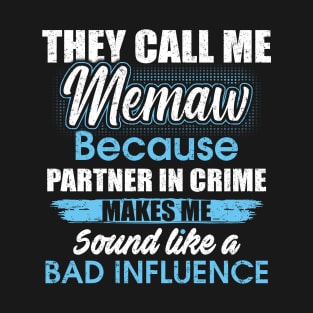 They Call Me memaw Because Partner In Crime T-Shirt