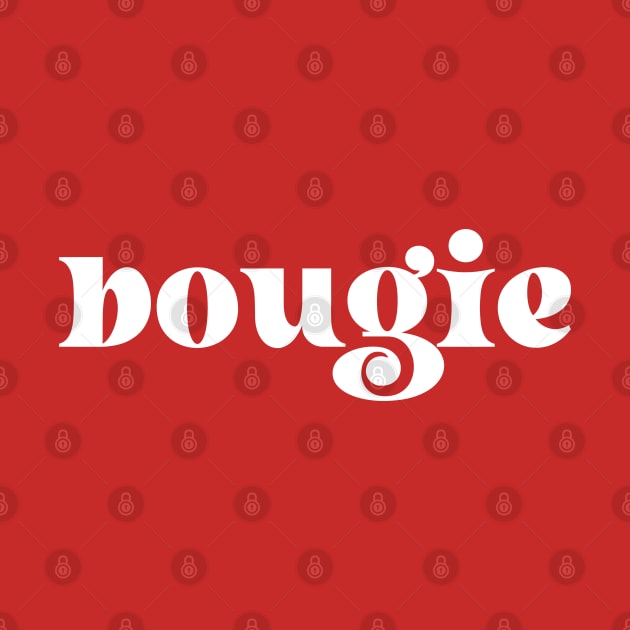 "bougie" in cool retro serif font (white letters) by PlanetSnark