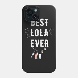 Best lola ever Phone Case