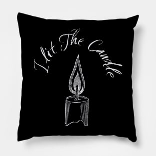 I Lit The Candle Pillow