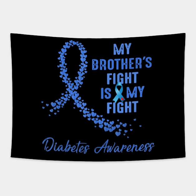 My Brother's Fight Is My Fight Type 1 Diabetes Awareness Tapestry by thuylinh8