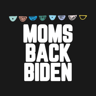 #MomsBackBiden Moms Back Biden T-Shirt