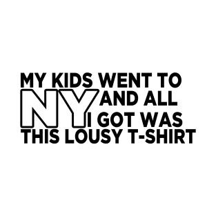 My Kids went to NY and all I got was this lousy funny shirt Black font - Jack Reacher T-Shirt