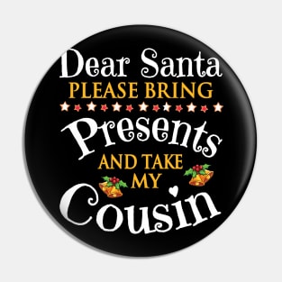 Dear Santa Please Bring Presents And Take My Husband Merry Pin