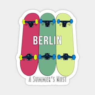 Berlin a Summer’s Must Skateboarding Skate Magnet