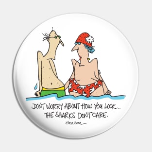 Sharks Dont Care Pin