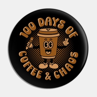 100 Days of Coffee & Chaos-Funny Teacher's Gift-100 days of school gift Pin