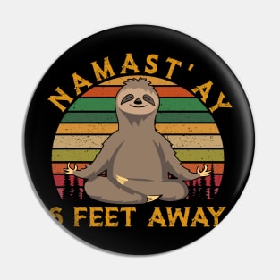 Namast'ay 6 Feet Away Retro Sunset Sloth Yoga , Sloth Hiking Camping Lover , Hiking Lover , Climping Lover , Camping Gift Pin