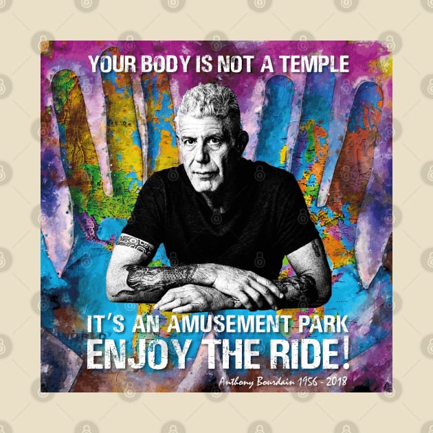 "Enjoy The Ride" Anthony Bourdain by FUNCT