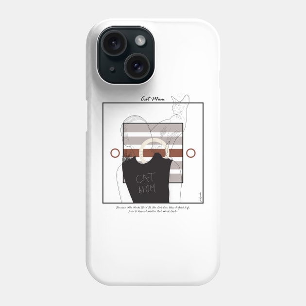 Cat mom version 10 Phone Case by Frajtgorski