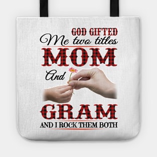 Vintage God Gifted Me Two Titles Mom And Gram Wildflower Hands Flower Happy Mothers Day Tote